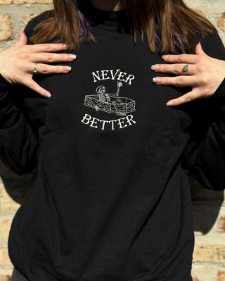 Never Better Crewneck